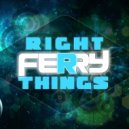 Ferry - Right Things
