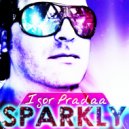 DJ Igor PradAA - Sparkly