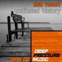Dub Resort - Untiteled History Part 3 (Original Mix)