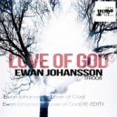 Ewan Johansson - Love of God (Re-Edit)