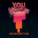 Kidd Cuni & Jerry C. King - You Can
