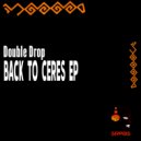 Double Drop Ft. Mad Ozy - Ceres