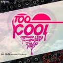 Fernando Lima & Bruno Knauer feat. Hugo Faro - Too Cool (Classic House Remix)