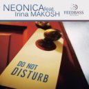 Neonica feat. Irina Makosh - Don\'t Disturb (Extasy Project Remix)