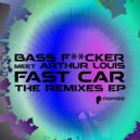 Bass Fucker Meet Arthur Louis - Fast Car (DJ Mogro Remix)