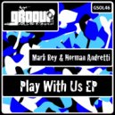 Mark Rey - Play With Me