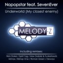 Nopopstar feat. SevenEver - Underworld (My Closest Enemy) (Max Gabriel feat. Funkerbeats Remix)