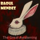 Raoul Mendez - The Great Awakening ()
