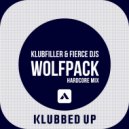 Klubfiller & Fierce DJs - Wolfpack (Hardcore Mix)