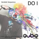 Vandalz Sequency - Do I