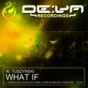W. Tuszynski - What If (Allen & Envy Remix)