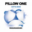 Pillow One - Gotta Move (Original Mix)