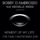 Bobby D'ambrosio feat. Michelle Weeks - Moment Of My Life