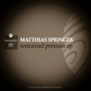 Matthias Springer - Restrained Pressure