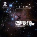 S. Static - Matchless Way To Love (Original Mix)