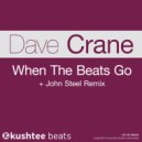 Dave Crane - When The Beats Go (John Steel Remix)