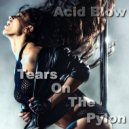 Acid Blow - Tears On The Pylon