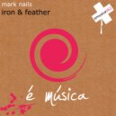 Mark Nails - Iron & Feather (Smartrunner Classic Remix)