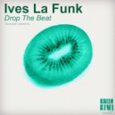 Ives La Funk - Drop The Beat (Gerard FM Remix)
