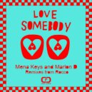 Mena Keys and Marlon D Featuring Soul Duet - Love Somebody, Remixes From Rocco