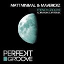 Matt Minimal & Maverickz - French Groove