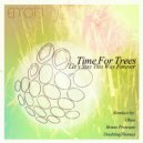 Time For Trees - Friends Gone By (Bruno Pronsato Remix)