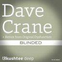 Dave Crane - Blinded (Original Dysfunction Remix)
