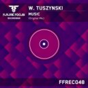 W. Tuszynski - Music (Radio Edit)