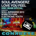 Soul Avengerz - Love You Feel 2013 (Born To Funk Remix)