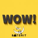 Batshit.mp3 - WOW!