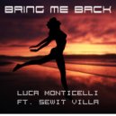 Luca Monticelli ft. Sewit Villa - Bring Me Back (NYC Mix)