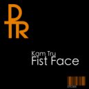 Kam Tru - Fist Face