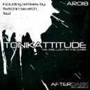 Tonikattitude - We Are Lost In The Dark (Tazl ApocAmix)