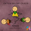 Dirty Stop Outs - Relapse (Original Mix)