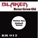 Blaken - Never Grow Old (Original Mix)