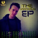 Alex Greenhouse - The Greenhouse (Original Mix)
