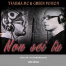 Trauma MC feat Green Poison - Non Sei Tu