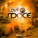 Analog Drink - Love In Space (Analog Drink Remix)