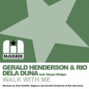 Gerald Henderson & Rio Dela Duna feat. Megan Bridger - Walk With Me (Original Mix)