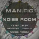 Man.Fig - Aboriginal Groove (Original Mix)