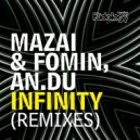 Mazai & Fomin, An.Du - Infinity (Mixline & Misha G Remix)