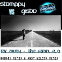 Stomppy Vs Gisbo - Far Away (Andy Wilson Remix)