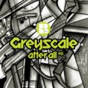 Greyscale - Overlook