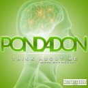 Pondadon - Think About Me (Radio Edit)