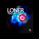Loner - Deep Thing