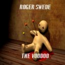 Roger Swede - The Woodoo