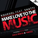 Kquesol ft Shatti - Make Love To The Music (KqueSol\'s Tribal Mix)