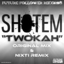 Shotem - Twokah