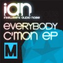 I.A.N. - Everybody C\'mon (JamesM Version)