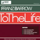 Franz Barrow - To The Life (Dagrab Remix)